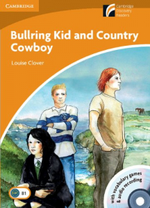 Cambridge Disc. Readers:Level 4 Interm. Bullr.Kid and Country Cowb.+CD